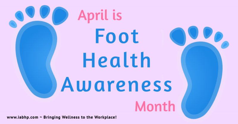 Foot Health Awareness Month | IAB Health Productions, LLC